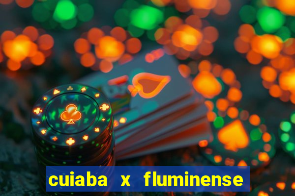 cuiaba x fluminense ao vivo